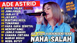 Download lagu NAHA SALAH - JUNGJUNAN - JABLAY 2 | ADE ASTRID X GERENGSENG TEAM FULL ALBUM  DANGDUT BAJIDOR 2024 mp3