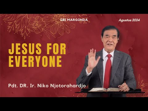 Pesan Gembala Pembina Pdt. DR. Ir. Niko Njotorahardjo - Agustus 2024