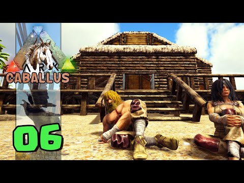 NOSSA CABANA NA BEIRA DO MAR - ARK CABALLUS - ARK:SURVIVAL EVOLVED #06