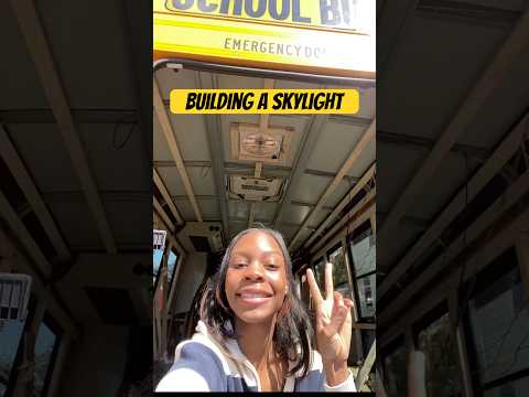 School Bus Conversion Step 6: Skylight #diy #vanlife #buslife  #tinyhouse #renovation #conversion