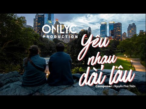 YÊU NHAU DÀI LÂU | OnlyC ft. Bảo Thy [ Audio Official ]