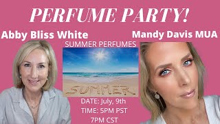 PERFUME PARTY | ABBY BLISS WHITE x MANDY DAVIS | SUMMER FRAGRANCES