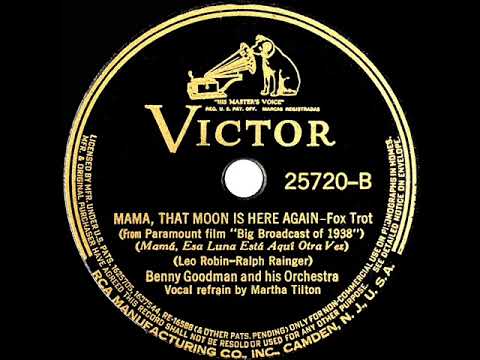 1937 Benny Goodman - Mama, That Moon Is Here Again (Martha Tilton, vocal) (78 transfer)