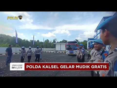 PRESISI UPDATE: KAPOLDA KALSEL GELAR MUDIK GRATIS UNTUK WARGA 27/03/2025 20.00