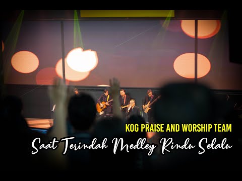 Saat Terindah Medley Rindu S'lalu Cover by KOG Worship