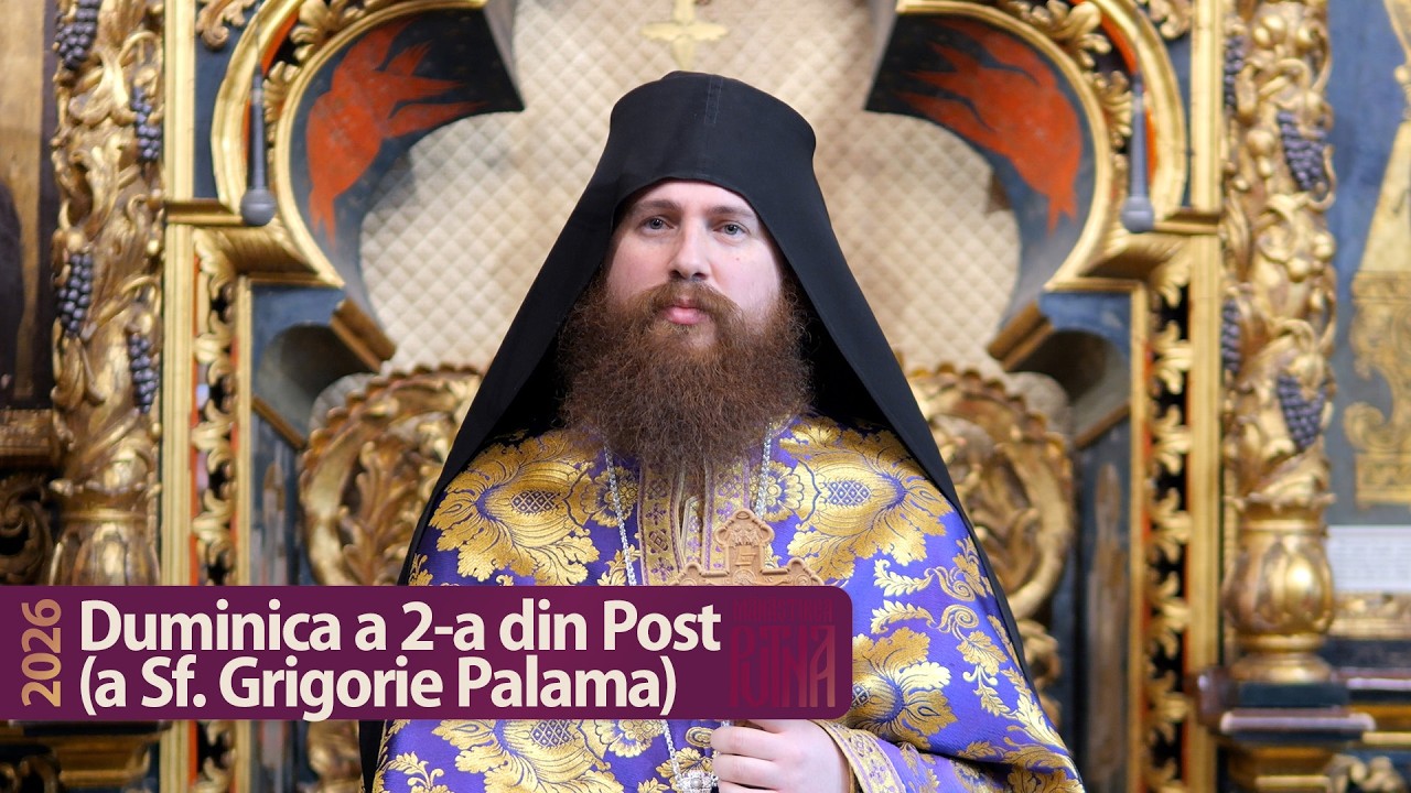 Duminica Sf. Ier. Grigorie Palama - Predică a protos. Damian