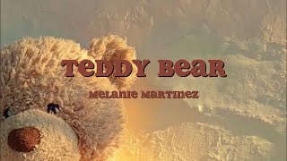Teddy Bear || Melanie Martinez || Lyrics