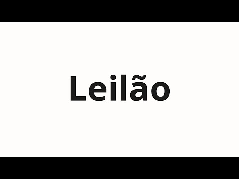 How to pronounce Leilão