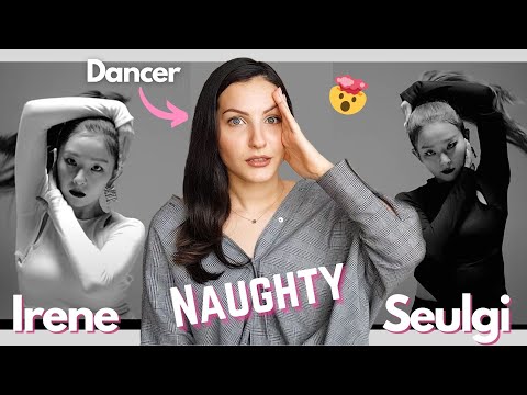 DANCER reacts to Red Velvet - IRENE & SEULGI - Naughty MV and Choreography video Reaction Review