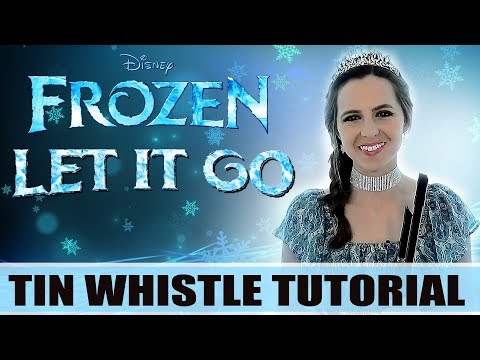 LET IT GO - FROZEN | TIN WHISTLE TUTORIAL + TABS