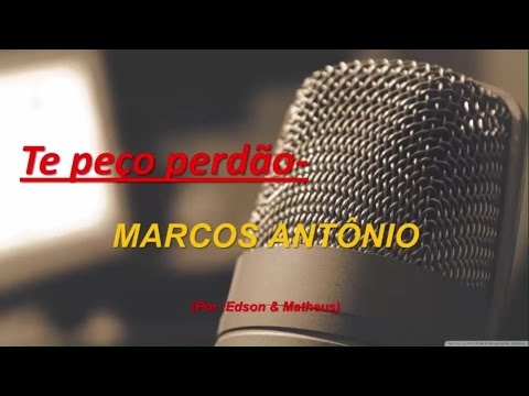 Te peço perdão Playback - MARCOS ANTÔNIO