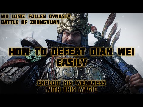 How to defeat Dian Wei = Exploit his weakness with this magic spell - Wo Long Battle of Zhongyuan