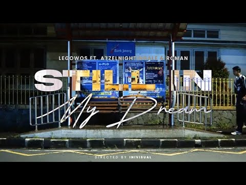Legowos - Still In My Dream Ft. Atzelnightingale & Roman ( Official Music Video )