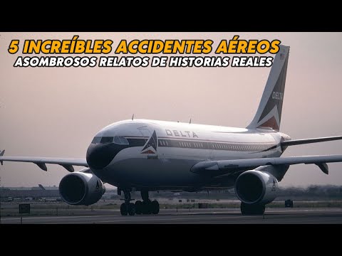5 Increíbles accidentes aéreos basados en informes reales. Asombrosos relatos de catástrofes aéreas