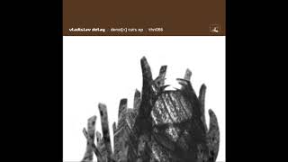 Vladislav Delay - Demo(n) Cuts B