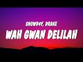 Snowd4y Drake Wah Gwan Delilah Lyrics