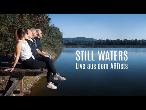 STILL WATERS - Live aus dem ARTists