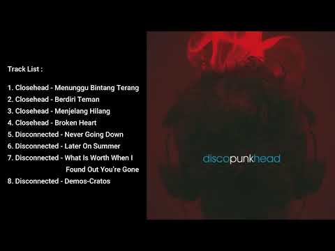 CLOSE HEAD DISCONNECTED - DISCO PUNK HEAD SPLIT ALBUM (2007)