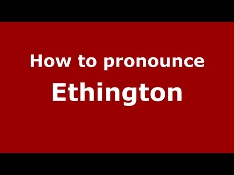 How to Pronounce Ethington - PronounceNames.com