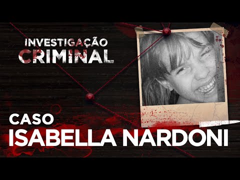 INVESTIGAÇÃO CRIMINAL - ISABELLA NARDONI