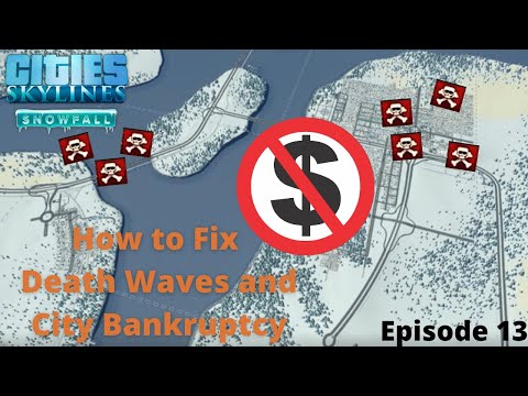Cities Skylines - How to Fix Death Waves and City Bankruptcy - Springvalley - Episode 13