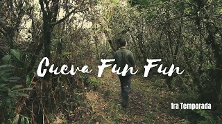 Experiencia Subterránea, “Cueva Fun Fun” [ Cap 5, Temp 1 ]