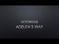 Adelita's Way | Notorious (Lyrics)