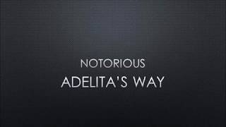 Adelita&#39;s Way | Notorious (Lyrics)