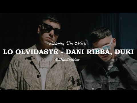 Dani Ribba, DUKI - Lo Olvidaste [Letra // Lyrics]
