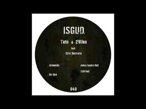 Tato & 2Vilas feat Cris Herrera - Armands (Julien Sandre Rmx) [ISGUD040]