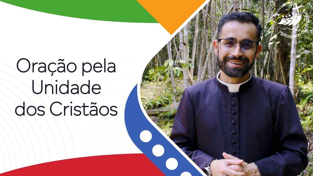 Ano da Oração | Catequese | A Oração pela Unidade dos Cristãos