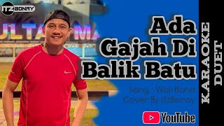 Download lagu Wali Band - Ada Gajah Di Balik Batu Karaoke Duet | Duet Smule | No Vocal Cewek | ItzBonay mp3 Download lagu Wali Band - Ada Gajah Di Balik Batu Karaoke Duet | Duet Smule | No Vocal Cewek | ItzBonay mp3