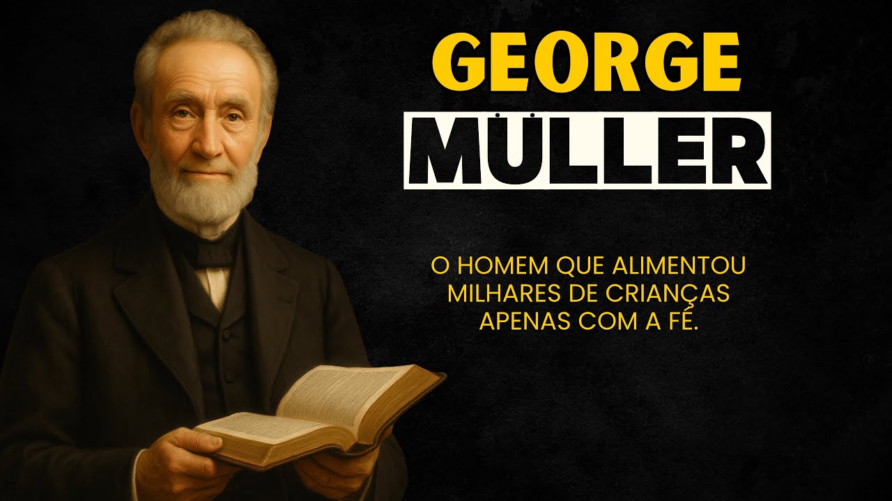 George Müller - O Homem que Impactou o Mundo sem Fazer Campanhas e sem Pedir Ofertas | Heróis da Fé