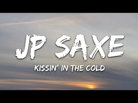 JP Saxe & Julia Michaels - Kissin' In The Cold (Lyrics)