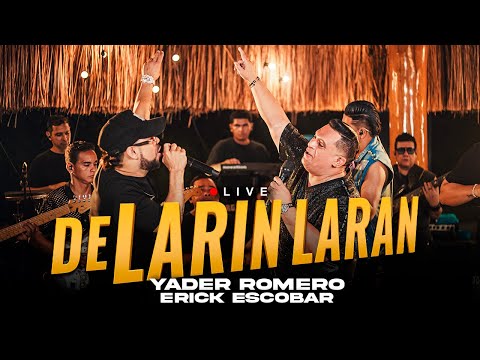 De Larin Laran - Yader Romero, Erick Escobar (En Vivo)