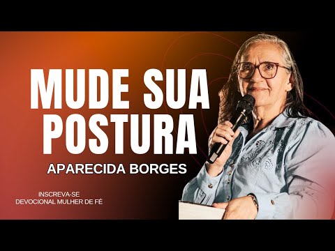 Pregação - Avivamento começa com mudança de postura (Aparecida Borges) 