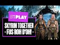 Let's Play Skyrim Together Reborn - FUS ROH D'OH! - SKYRIM CO-OP GAMEPLAY
