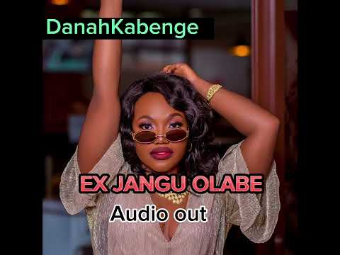Ex Jangu Olabe - Danah Woodz Kabenge (Official Audio)