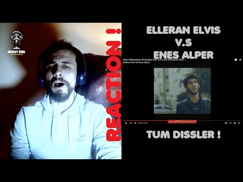 Elleran Elvis V.S Enes Alper Tüm Disstrackler Analiz REACTION (Dikkat +18!)