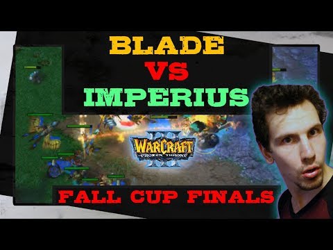 Blade vs Imperius - Fall Cup Finals - Warcraft 3