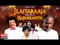 Maestro Super Hits of Rajinikanth | Isaignani Ilaiyaraaja | 80s & 90s Hits | Tamil Evergreen Songs