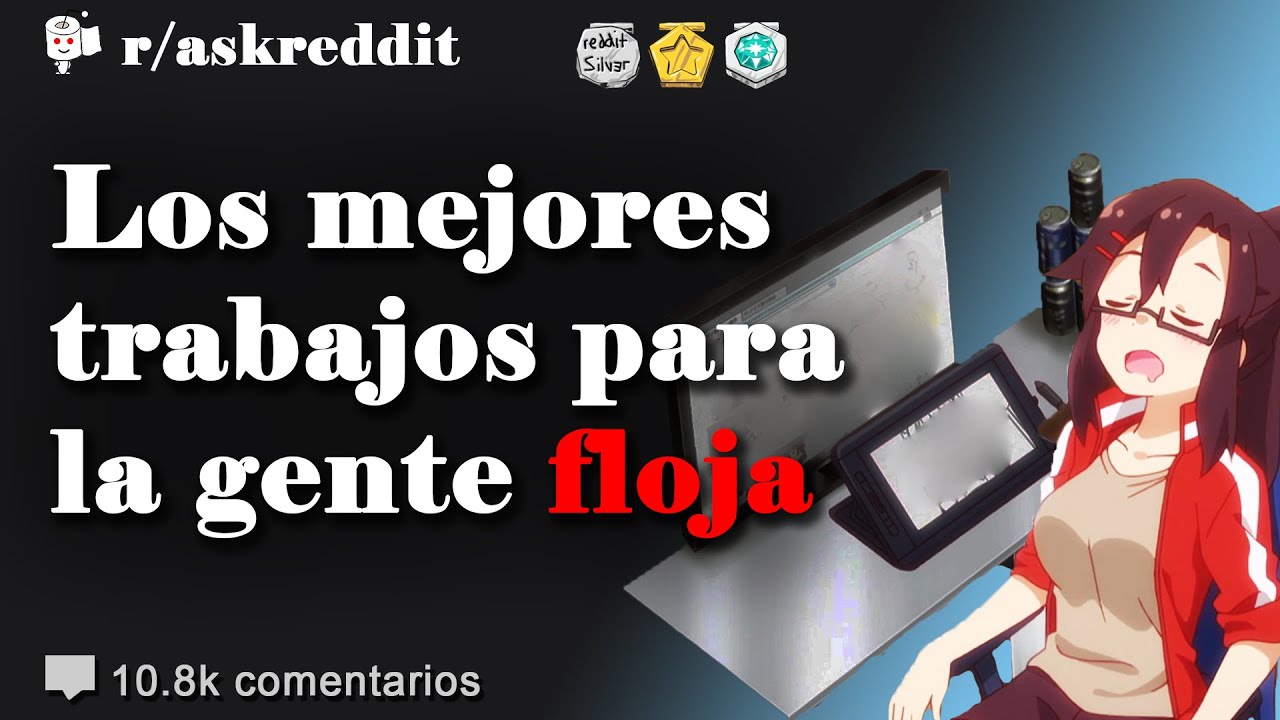 Los mejores trabajos para la gente floja - Preguntas de Reddit en español