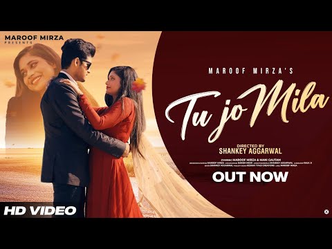 Maroof Mirza Tu Jo Mila full video