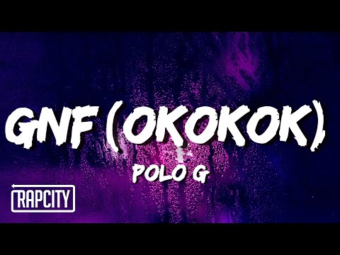 Polo G - GNF (OKOKOK) (Lyrics)