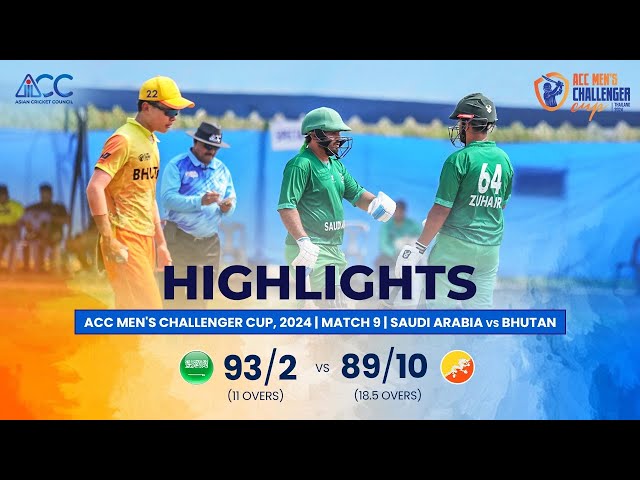 ACC Men’s Challenger Cup | Highlights | Saudi Arabia vs Bhutan | Match-9