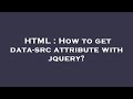 HTML How To Get Data Src Attribute With Jquery