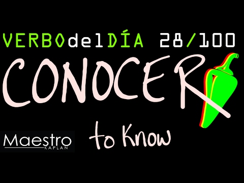 Verb of the day     CONOCER – TO KNOW      28/100