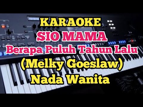 SIO MAMA - (Karaoke) - Melky Goeslaw - Nada Wanita