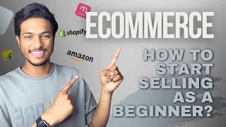 HOW TO START SELLING ON ECOMMERCE AS A BEGINNER | SELL ON AMAZON FLIPKART AND MEESHO