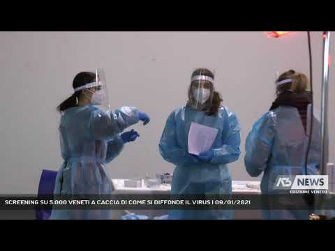 SCREENING SU 5.000 VENETI A CACCIA DI COME SI DIFFONDE IL VIRUS | 09/01/2021